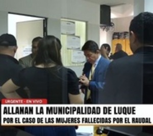 Allanan la Municipalidad de Luque tras muerte de mujeres por el raudal - Paraguay.com