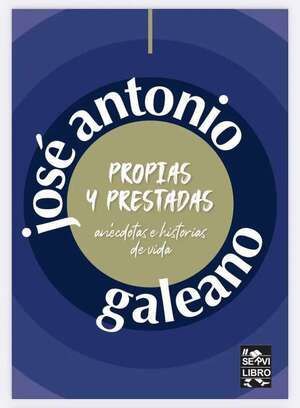 José Antonio Galeano lanzará “Propias y prestadas”, un libro “amistoso y cálido” - Cultura - ABC Color
