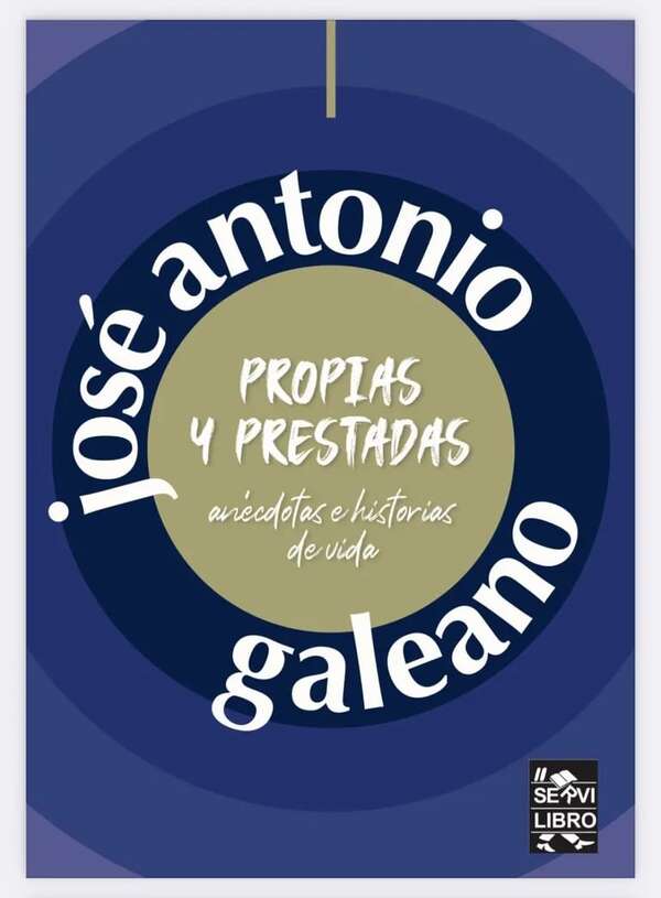 José Antonio Galeano lanzará “Propias y prestadas”, un libro “amistoso y cálido” - Cultura - ABC Color