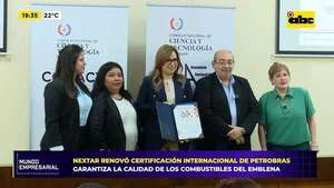 Video: Nextar renovó certificación internacional de Petrobras - Mundo empresarial - ABC Color