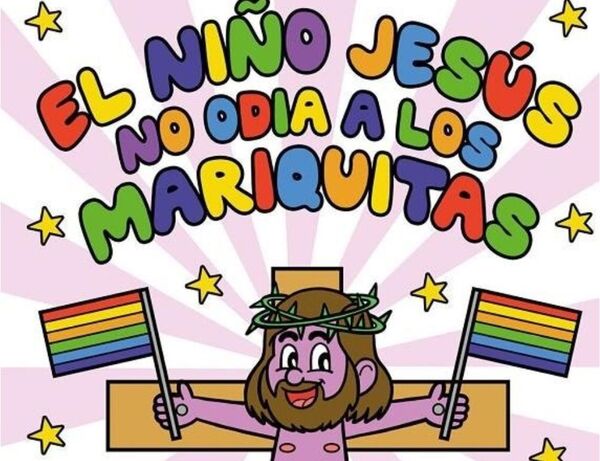 Obsceno, explícito y perverso libro infantil: «El niño Jesús no odia a los mariquitas»