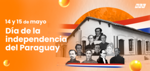 213 años de un Paraguay libre e independiente