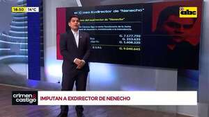 Video: detalles sobre la imputación del exdirector financiero de ‘‘Nenecho’' Rodríguez  - Crimen y castigo - ABC Color