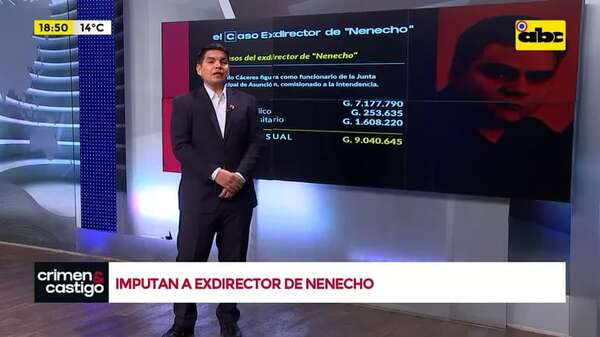 Video: detalles sobre la imputación del exdirector financiero de ‘‘Nenecho’' Rodríguez - Crimen y castigo - ABC Color