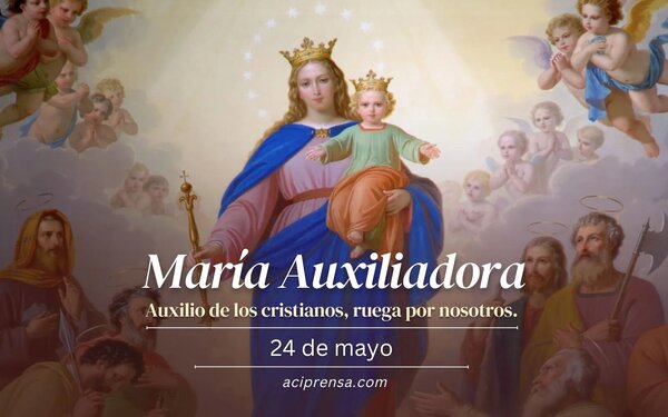 Hoy celebramos a María Auxiliadora, siempre dispuesta a ayudarnos en las dificultades - Radio Imperio 106.7 FM