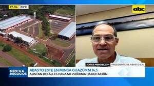 Abasto Este: alistan detalles para su próxima habilitación  - Gente & Negocios - ABC Color