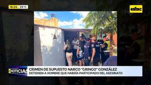 Video: detienen a presunto implicado en asesinato de “Gringo” González - ABC Noticias Primera - ABC Color