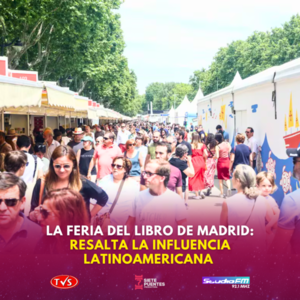 LA FERIA DEL LIBRO DE MADRID CUENTA CON UNA DESTACADA PRESENCIA LATINOAMERICANA - TVS