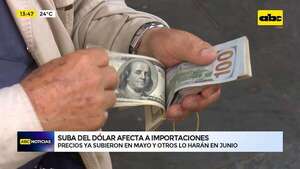 Video: suba del dólar afecta a importaciones - ABC Noticias - ABC Color