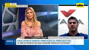 Con calidad, elegancia y tecnología: Vasa ofrece vidrios templados al mercado paraguayo - Gente & Negocios - ABC Color