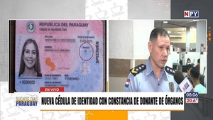 Nueva cédula de identidad ya viene con constancia de donante de órganos - Noticias Paraguay