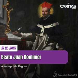 Beato Juan Dominici: cuando la fragilidad se hace fortaleza en manos de Dios - Portal Digital Cáritas Universidad Católica