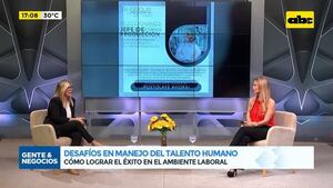 Desafíos en manejo del talento humano: cómo lograr el éxito en el ambiente laboral - Gente & Negocios - ABC Color
