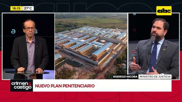 Ministro de Justicia nos habla del plan penitenciario: separar a los condenados de los procesados - Crimen y castigo - ABC Color