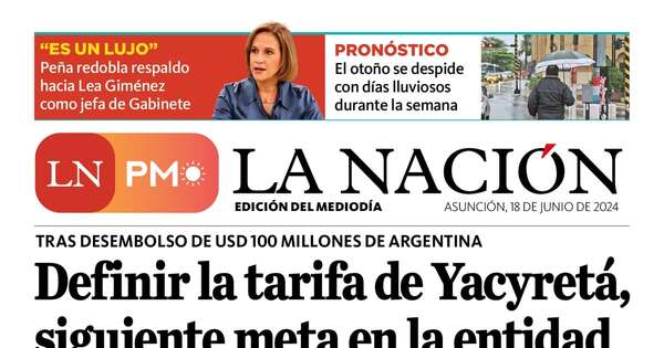 La Nación / LN PM: edición mediodía del 18 de junio