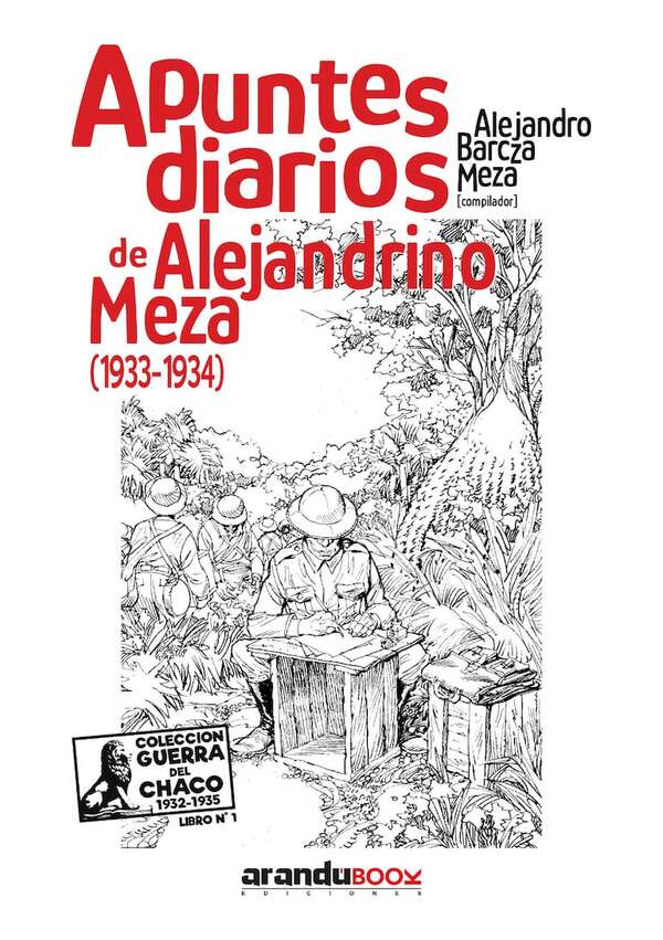 Los apuntes diarios de Alejandrino Meza acerca de una guerra - Literatura - ABC Color