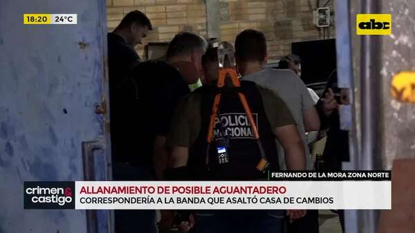 Video: allanamiento en el presunto aguantadero del grupo criminal que asaltó una casa de cambio - Crimen y castigo - ABC Color