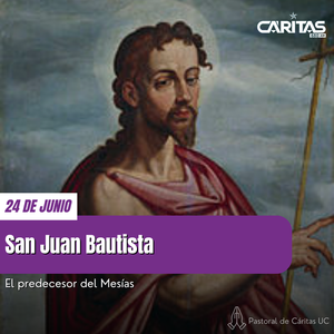 San Juan Bautista: El precursor del Mesías - Portal Digital Cáritas Universidad Católica