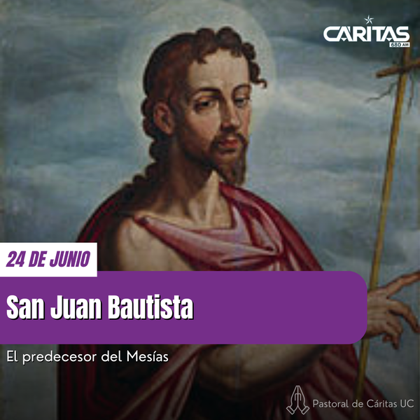 San Juan Bautista: El precursor del Mesías - Portal Digital Cáritas Universidad Católica