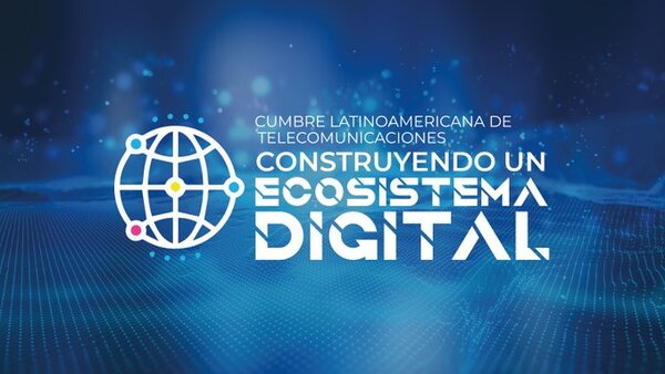 Cumbre Latinoamericana de Telecomunicaciones en Asunción