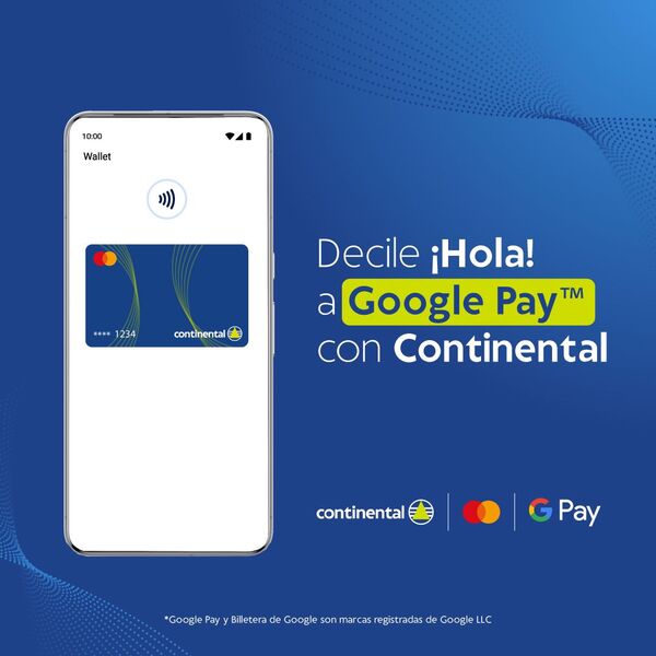 Decile ¡Hola! a Google Pay con Continental - Megacadena - Diario Digital