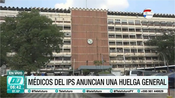 Médicos de IPS harán huelga general exigiendo reajuste salarial - Noticias Paraguay