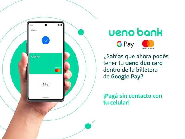 ueno bank introduce Google Pay para sus clientes en Paraguay - Empresariales - ABC Color