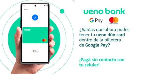 La Nación / ueno bank introduce Google Pay para sus clientes en Paraguay