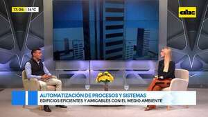Automatización de procesos y sistemas: edificios eficientes y amigables con el medio ambiente    - Gente & Negocios - ABC Color