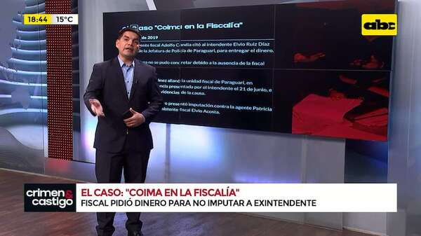 El Caso ‘’Coima en la Fiscalía’': fiscal presuntamente pidió dinero para no imputar a un intendente - Crimen y castigo - ABC Color