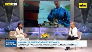 Naturales, sustentables y veganos: cosméticos paraguayos amigables con el medio ambiente  - Gente & Negocios - ABC Color