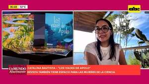 Video: hablamos con la directora creativa de ‘’Mapa, abriendo caminos’'  - Un Mundo Alucinante - ABC Color