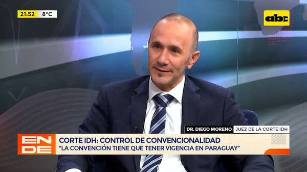 Corte IDH: Diego Moreno sobre el control de convencionalidad - En Detalles - ABC Color