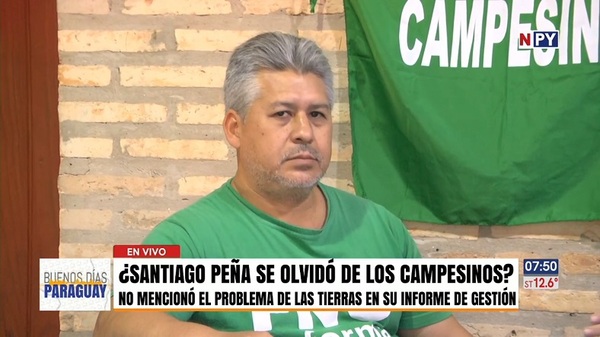 Campesinos denuncian que Peña los "olvidó" en su informe presidencial - Noticias Paraguay
