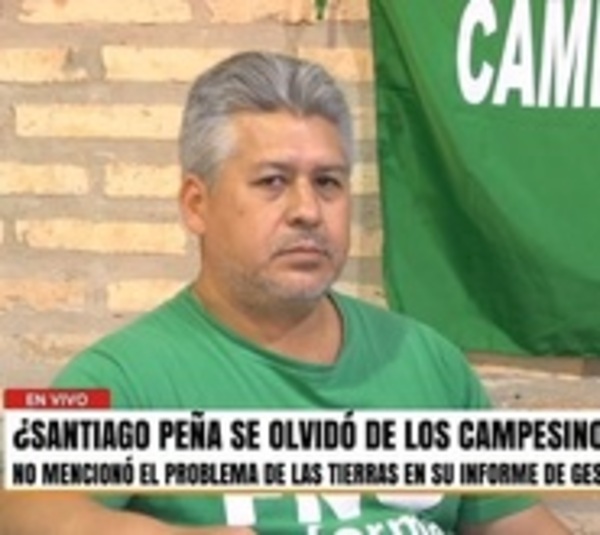 Campesinos denuncian que Peña los "olvidó" en su informe presidencial - Paraguay.com