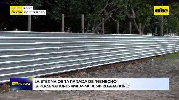 Plaza Naciones Unidas: Escaso avance en obra de “Nenecho” - ABC Noticias - ABC Color