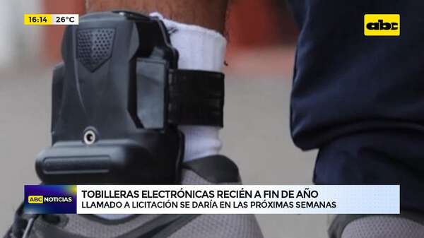 Tobilleras electrónicas recién a fin de año: llamado a licitación se daría en las próximas semanas - ABC Noticias - ABC Color