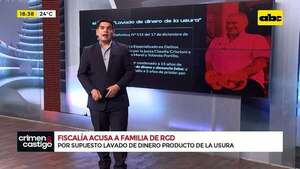 El Caso Lavado de dinero por usura: Fiscalía acusa y pide juicio para esposa, hijo y nuera de RGD - Crimen y castigo - ABC Color