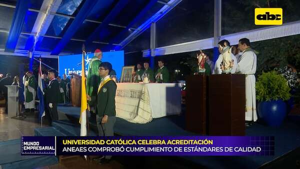 Universidad Católica celebra acreditación: ANEAES comprobó cumplimiento de estándares de calidad - Mundo empresarial - ABC Color