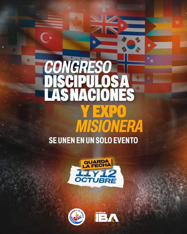 ¡Regresa el Congreso Discípulos a las Naciones (CDN) 2024! Con la Expo Misionera del IBA