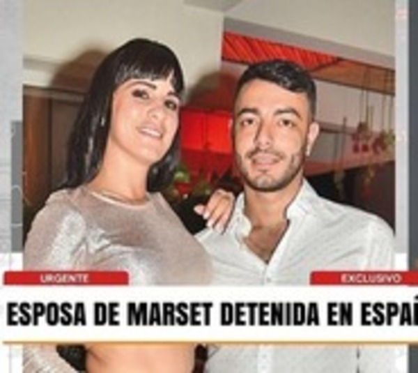 Arrestan a la esposa de Marset en España - Paraguay.com