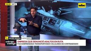 Video: empresa que denunció asaltos en ruta, fue sorprendida transportando celulares de contrabando - Crimen y castigo - ABC Color