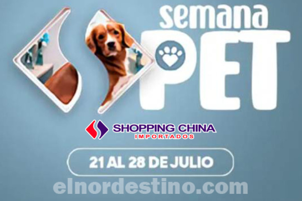 Semana Pet en Shopping China Importados de Pedro Juan Caballero desde el domingo 21 hasta el domingo 28 de Julio - El Nordestino