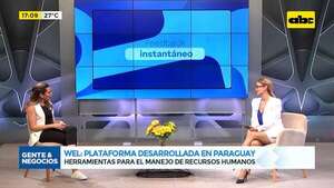 Wel: plataforma desarrollada en Paraguay, con herramientas para el manejo de recursos humanos - Gente & Negocios - ABC Color
