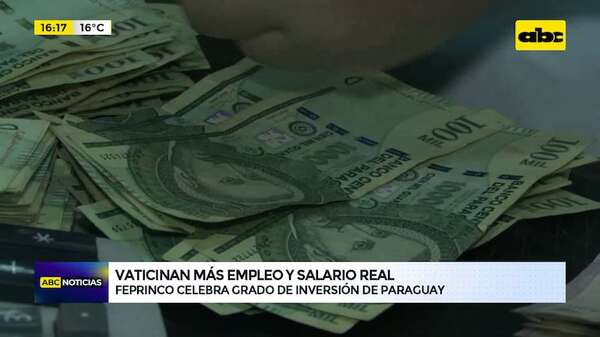 Vaticinan más empleo y salario real: Feprinco celebra grado de inversión de Paraguay - ABC Noticias - ABC Color