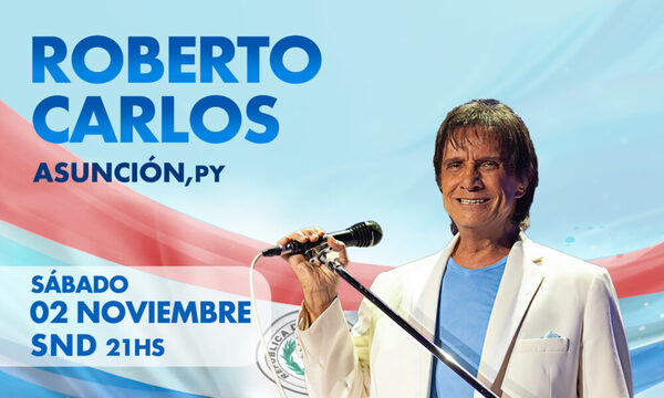 ¡Roberto Carlos regresa a Paraguay!