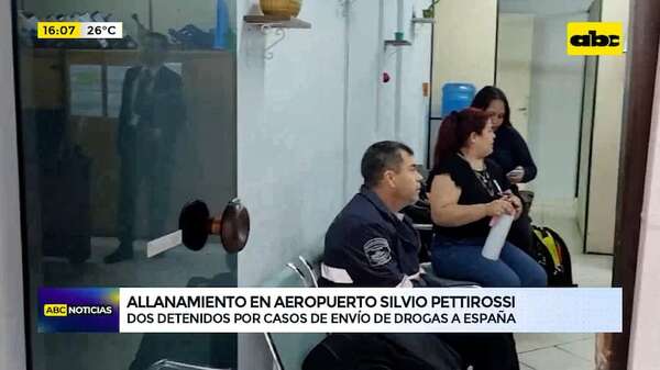 Allanamiento en aeropuerto Silvio Pettirossi: dos detenidos por casos de envío de drogas a España - ABC Noticias - ABC Color
