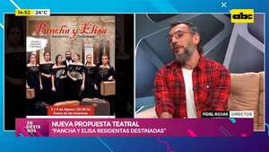 Nueva propuesta teatral: “Pancha y Elisa Residentas – Destinadas” - Ensiestados - ABC Color