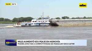 Milei aumentó 63% peaje en hidrovía: podría afectar a competitividad de Paraguay dice CAFYM - ABC Noticias - ABC Color