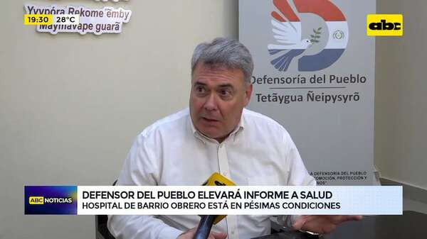 Hospital de Barrio Obrero está en pésimas condiciones: Defensor del Pueblo elevará informe a Salud - ABC Noticias - ABC Color